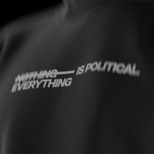 EVERYTHING IS POLITICAL